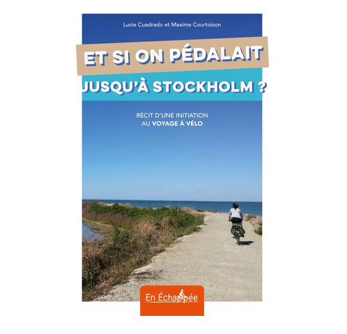 livre de voyage à vélo Et si on pédalait jusqu'à Stockholm 
